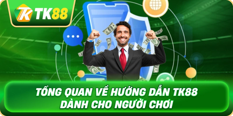 tong_quan_ve_huong_dan_tk88_danh_cho_nguoi_choi_1x